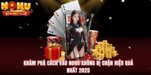 cach-vao-nohu-khong-bi-chan