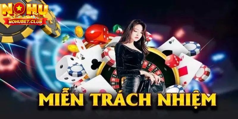 GIới thiệu những điều cần nắm được về miễn trừ trách nhiệm tại Nohu