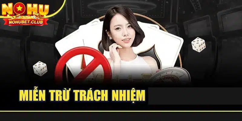 Những nội dung quan trọng có trong miễn trừ trách nhiệm tại Nohu